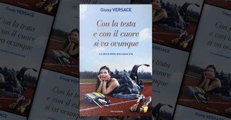 Giusy Versace (Author of Con la testa e con il cuore si va